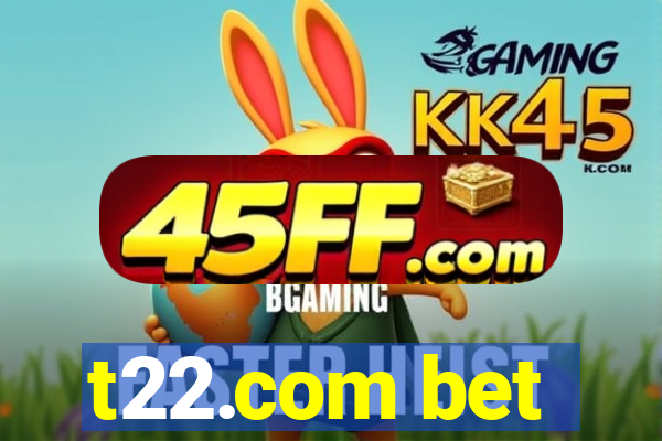 t22.com bet